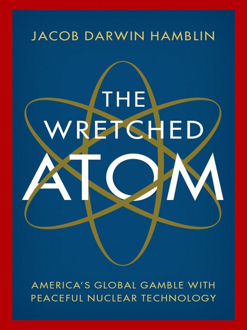 Title details for The Wretched Atom by Jacob Darwin Hamblin - Available